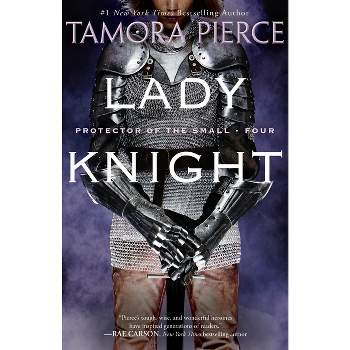 Lady Knight - (Protector of the Small) by  Tamora Pierce (Paperback)