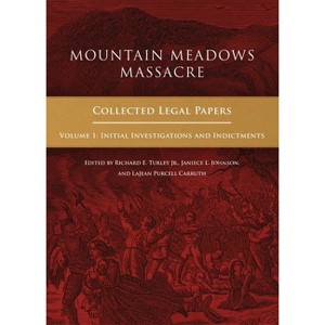 Mountain Meadows Massacre - by  Richard E Turley & Janiece L Johnson & Lajean Purcell Carruth (Hardcover) - 1 of 1