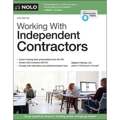 Working with Independent Contractors - 10th Edition by  Stephen Fishman (Paperback)