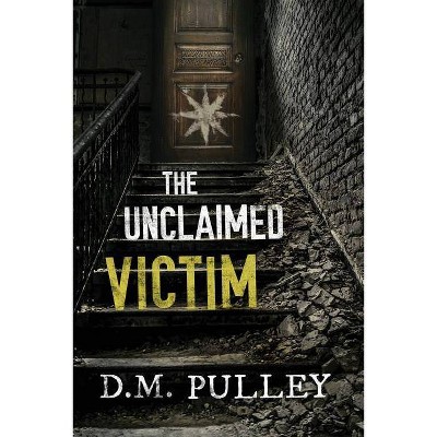  The Unclaimed Victim - by  D M Pulley (Paperback) 