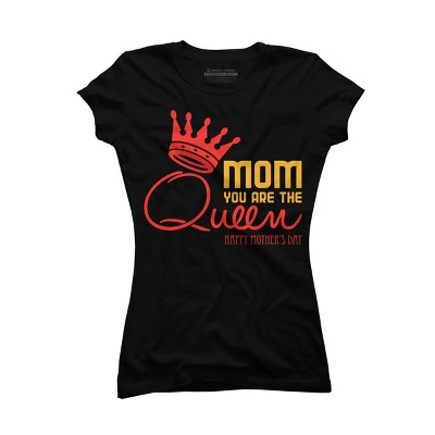 Junior's Design By Humans Mother's Day Mom You Are The Queen By tmsarts T-Shirt