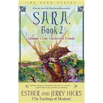 Solomon's Fine Featherless Friends - (Sara) by  Esther Hicks & Jerry Hicks (Paperback)