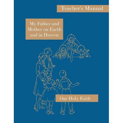 My Father and Mother on Earth and in Heaven - (Our Holy Faith) Large Print by  Sister M Alphonsine & Sister M Aquin & Sister M Joan (Paperback)