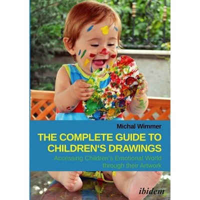 The Complete Guide to Children's Drawings - by  Michal Wimmer (Paperback)