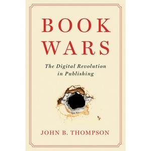 Book Wars - by  John B Thompson (Paperback) - 1 of 1