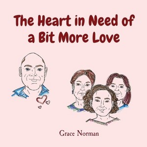 The Heart in Need of a Bit More Love - Large Print by  Grace Norman (Paperback) - 1 of 1