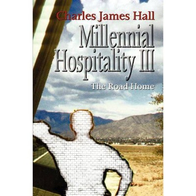 Millennial Hospitality III - by  Charles James Hall (Paperback)