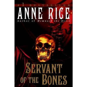Servant of the Bones - by  Anne Rice (Paperback) - 1 of 1