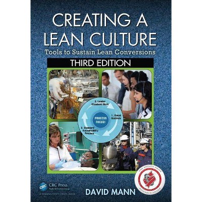 Creating a Lean Culture - 3rd Edition by  David Mann (Paperback)