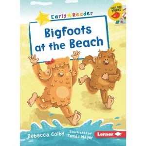 Bigfoots at the Beach - (Early Bird Readers -- Yellow (Early Bird Stories (Tm))) by  Rebecca Colby (Paperback) - 1 of 1