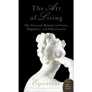 Art of Living - by  Epictetus & Sharon Lebell (Paperback) - 1 of 1