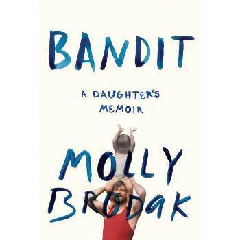 Bandit - by  Molly Brodak (Paperback)