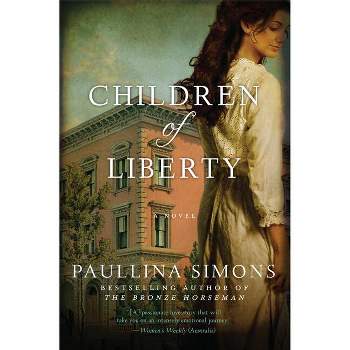 Children of Liberty - by  Paullina Simons (Paperback)