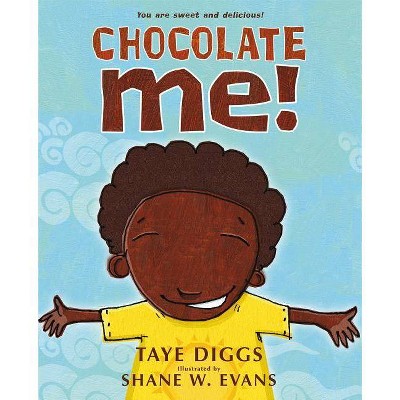 Chocolate Me! - by  Taye Diggs (Paperback)