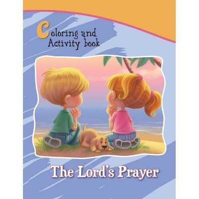 The Lord's Prayer Coloring and Activity Book - (Bible Chapters for Kids) by  Agnes De Bezenac & Salem De Bezenac (Paperback)