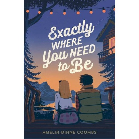 Exactly Where You Need to Be - by Amelia Diane Coombs - image 1 of 1