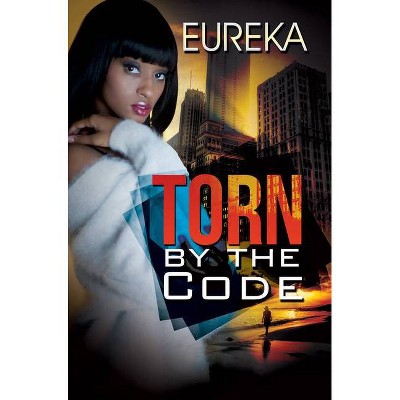 Torn by the Code - by  Eureka (Paperback)