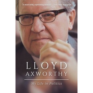 Lloyd Axworthy - (Hardcover) - 1 of 1