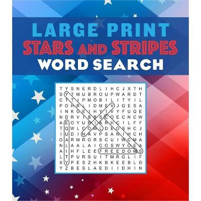 Large Print Stars and Stripes Word Search - (Large Print Puzzle Books) by  Editors of Thunder Bay Press (Paperback)