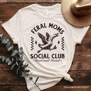 Feral Moms Social Club Goose T-Shirt, Funny White and Natural Tee for Loud and Proud Moms| OrnamentallyYou - 1 of 4