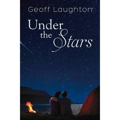 Under the Stars - by  Geoff Laughton (Paperback)