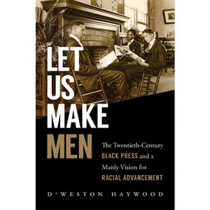Let Us Make Men - by  D'Weston Haywood (Paperback) - 1 of 1