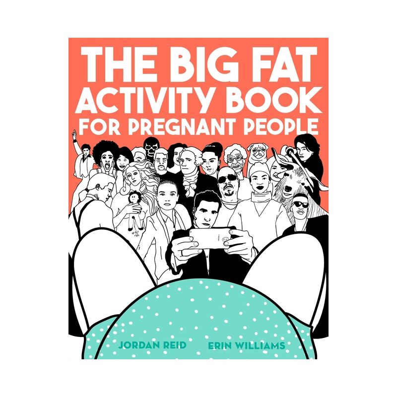The Big Fat Activity Book for Pregnant People - (Big Activity Book) by  Jordan Reid & Erin Williams (Paperback), 1 of 2