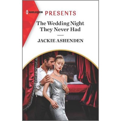 The Wedding Night They Never Had - (Greeks' Race to the Altar, 2) by  Jackie Ashenden (Paperback)