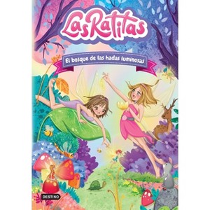 Las Ratitas 8. El Bosque de Las Hadas Luminosas - by  Las Ratitas Las Ratitas (Paperback) - 1 of 1