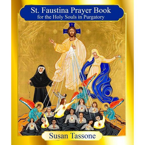 St. Faustina Prayer Book for the Holy Souls in Purgatory - by  Susan Tassone (Paperback) - image 1 of 1