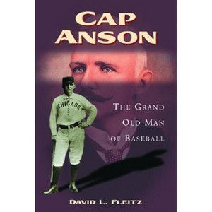 Cap Anson - by  David L Fleitz (Paperback) - 1 of 1