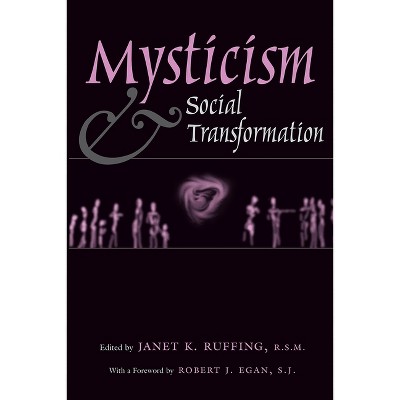 Mysticism & Social Transformation - by  Janet K Ruffing (Paperback)