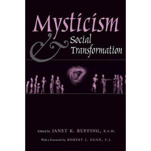 Mysticism & Social Transformation - by  Janet K Ruffing (Paperback) - 1 of 1