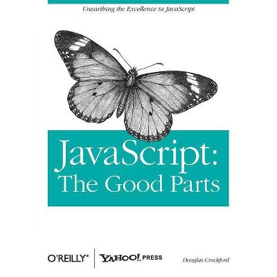 Javascript: The Good Parts - by  Douglas Crockford (Paperback)