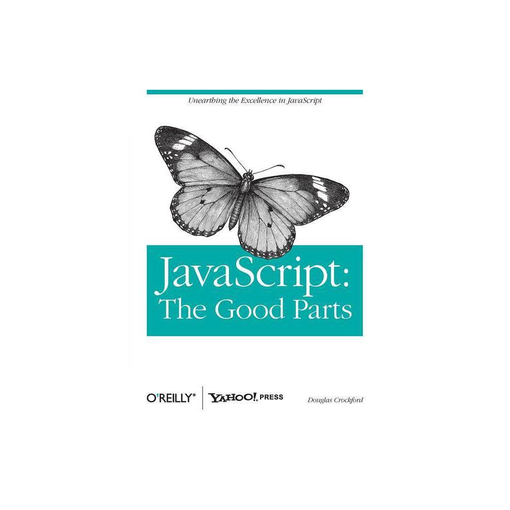 Javascript: The Good Parts - by Douglas Crockford (Paperback)