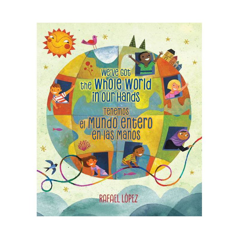 We've Got the Whole World in Our Hands / Tenemos El Mundo Entero En Las Manos (Bilingual) - (Hardcover), 1 of 2