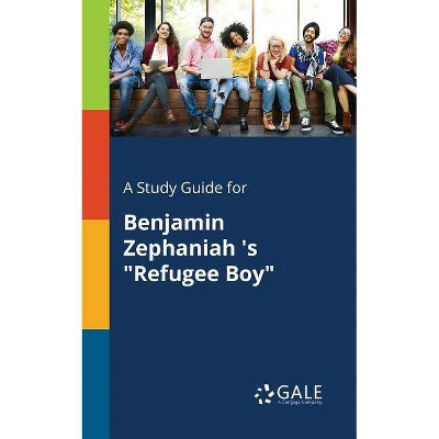 A Study Guide for Benjamin Zephaniah 's Refugee Boy - by  Cengage Learning Gale (Paperback)