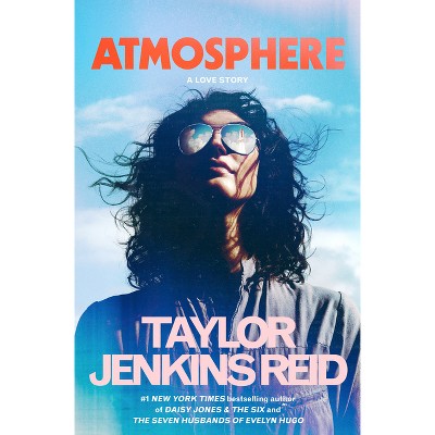 Atmosphere - by  Taylor Jenkins Reid (Hardcover)