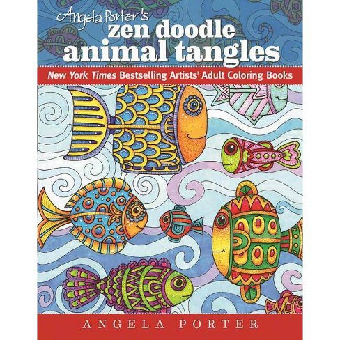 Download Angela Porter's Zen Doodle Animal Tangles - (Dynamic Adult Coloring Books) (Paperback) : Target