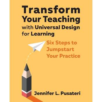 Transform Your Teaching with Universal Design for Learning - by  Jennifer L Pusateri (Paperback)