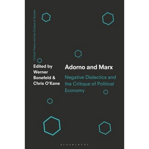 Adorno and Marx - (Critical Theory and the Critique of Society) by Werner Bonefeld & Chris O'Kane - 1 of 1