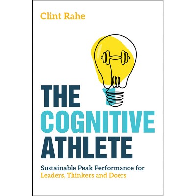 The Cognitive Athlete - by  Clint Rahe (Paperback)