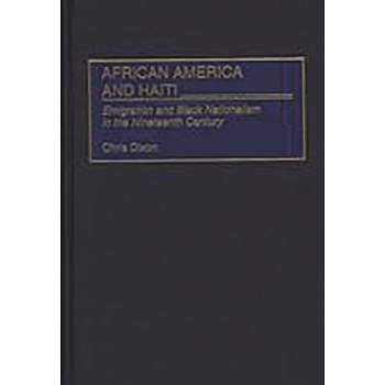 African America and Haiti - (Contributions in American History) by  Chris Dixon (Paperback)