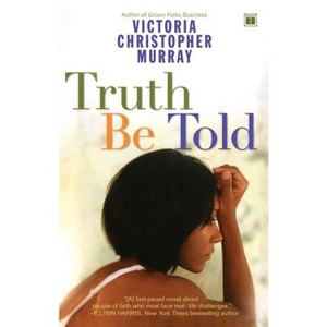 Truth Be Told - by  Victoria Christopher Murray (Paperback) - 1 of 1
