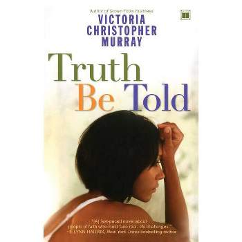 Truth Be Told - by  Victoria Christopher Murray (Paperback)
