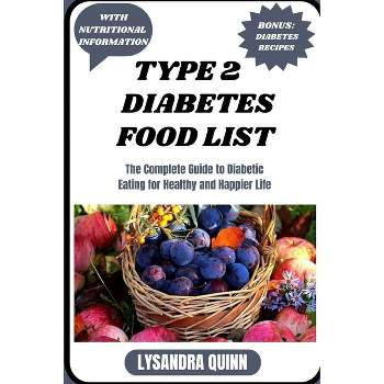 Type 2 Diabetes Food List - (Nourish Healthy Food List) by  Lysandra Quinn (Paperback)