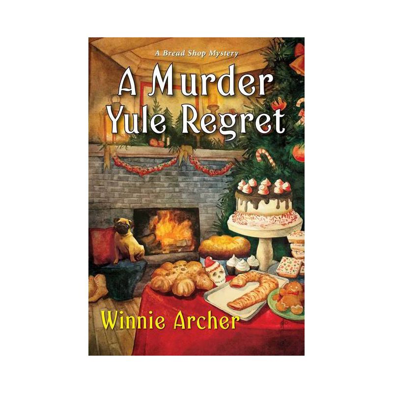 A Murder Yule Regret - (Bread Shop Mystery) by  Winnie Archer (Paperback), 1 of 2