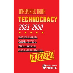Unreported Truth - (Conspiracy Debunked) by  Rebel Press Media (Paperback) - 1 of 1