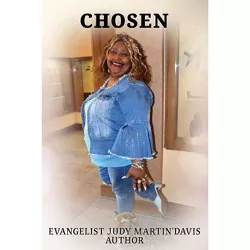 Chosen - by  Evangelist Judy Martin-Davis (Paperback)