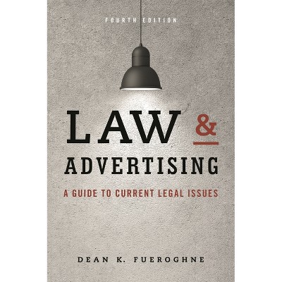 Law & Advertising - 4th Edition by  Dean K Fueroghne (Hardcover)
